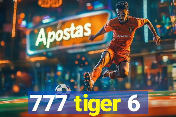 777 tiger 6